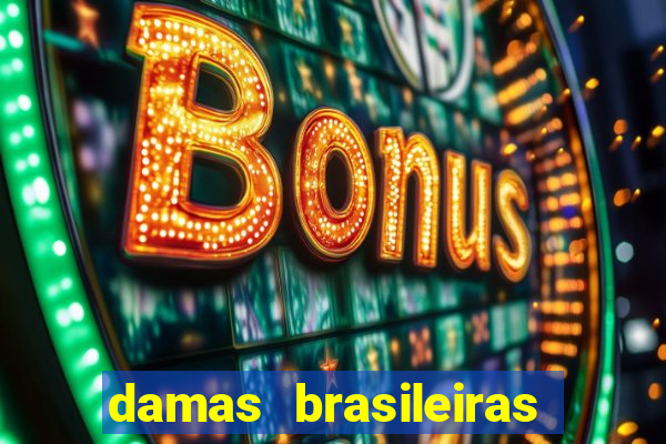 damas brasileiras jogar online